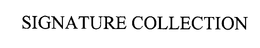 SIGNATURE COLLECTION trademark