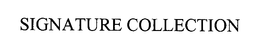 SIGNATURE COLLECTION trademark