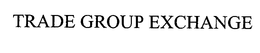 TRADE GROUP EXCHANGE trademark