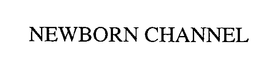 NEWBORN CHANNEL trademark