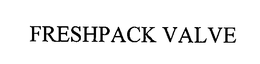 FRESHPACK VALVE trademark