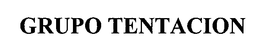 GRUPO TENTACION trademark