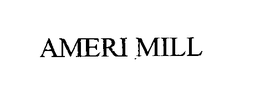 AMERI MILL trademark
