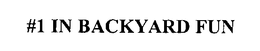 #1 IN BACKYARD FUN trademark