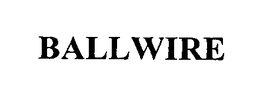 BALLWIRE trademark
