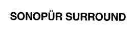 SONOPÜR SURROUND trademark