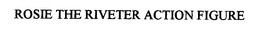 ROSIE THE RIVETER ACTION FIGURE trademark