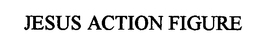 JESUS ACTION FIGURE trademark