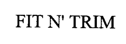 FIT N' TRIM trademark