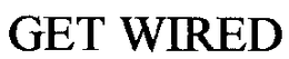 GET WIRED trademark