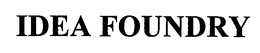 IDEA FOUNDRY trademark