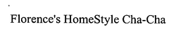 FLORENCE'S HOMESTYLE CHA-CHA trademark