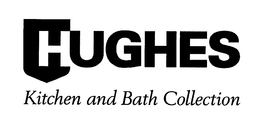 HUGHES KITCHEN AND BATH COLLECTION trademark