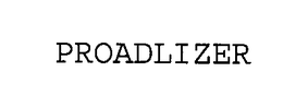 PROADLIZER trademark