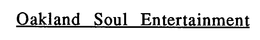 OAKLAND SOUL ENTERTAINMENT trademark