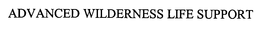 ADVANCED WILDERNESS LIFE SUPPORT trademark