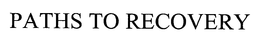 PATHS TO RECOVERY trademark