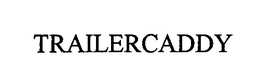 TRAILERCADDY trademark