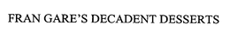 FRAN GARE'S DECADENT DESSERTS trademark