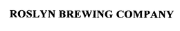 ROSLYN BREWING COMPANY trademark
