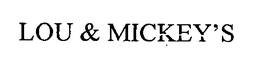 LOU & MICKEY'S trademark