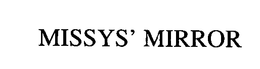 MISSYS' MIRROR trademark