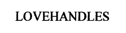 LOVEHANDLES trademark