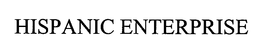 HISPANIC ENTERPRISE trademark