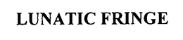 LUNATIC FRINGE trademark