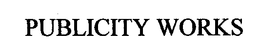 PUBLICITY WORKS trademark