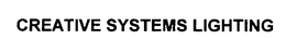 CREATIVE SYSTEMS LIGHTING trademark