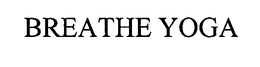 BREATHE YOGA trademark