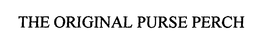 THE ORIGINAL PURSE PERCH trademark