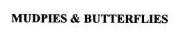 MUDPIES & BUTTERFLIES trademark