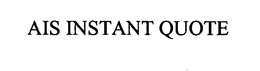 AIS INSTANT QUOTE trademark