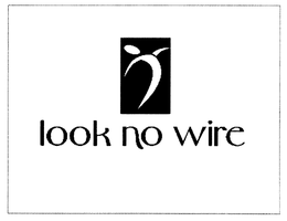 LOOK NO WIRE trademark