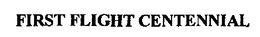 FIRST FLIGHT CENTENNIAL trademark