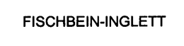 FISCHBEIN-INGLETT trademark
