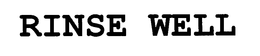 RINSE WELL trademark