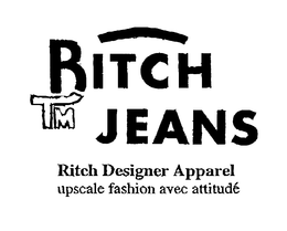 RITCH JEANS TM RITCH DESIGNER APPAREL UPSCALE FASHION AVEC ATTITUDE trademark
