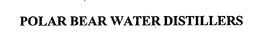 POLAR BEAR WATER DISTILLERS trademark