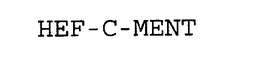 HEF-C-MENT trademark