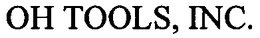 OH TOOLS, INC. trademark