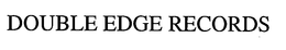 DOUBLE EDGE RECORDS trademark