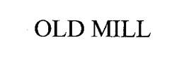 OLD MILL trademark