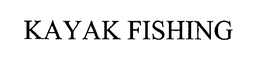 KAYAK FISHING trademark