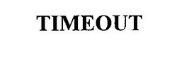TIMEOUT trademark