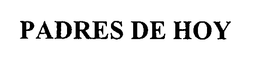 PADRES DE HOY trademark