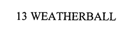 13 WEATHERBALL trademark