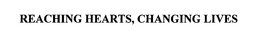 REACHING HEARTS CHANGING LIVES trademark